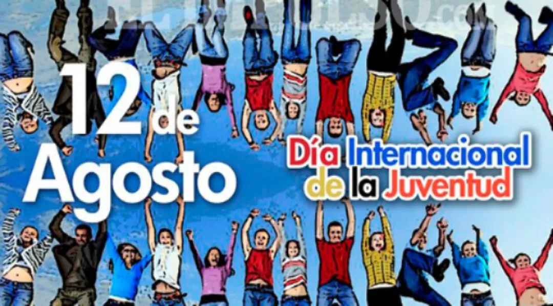  12 de agosto día internacional de la juventud 